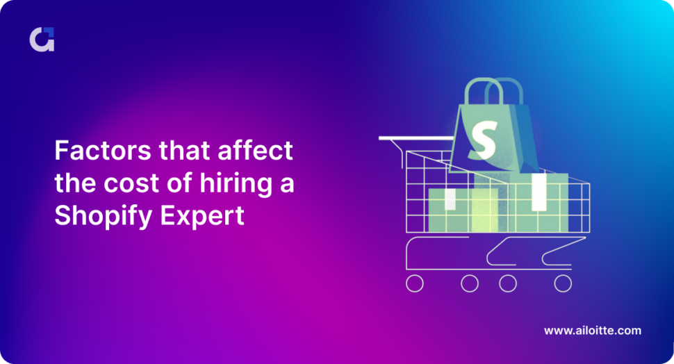 Factors affecting the cost of hiring a Shopify Expert