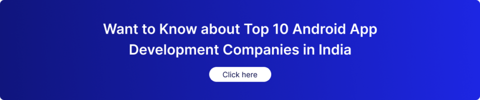Top 10 Android App Development Companies in India