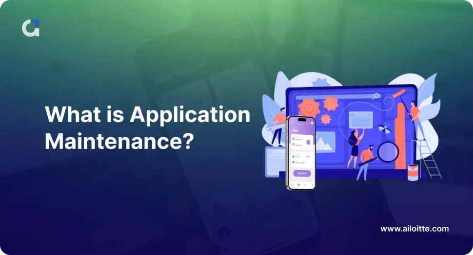 What is Application Maintenance