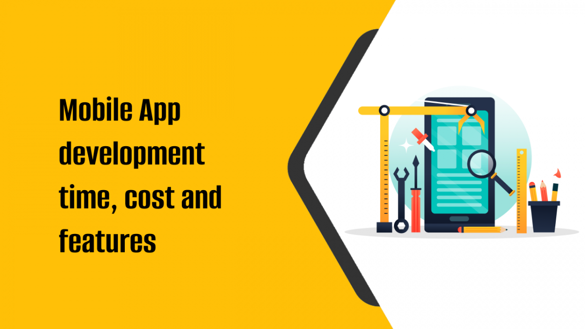 Mobile App development time, cost and features