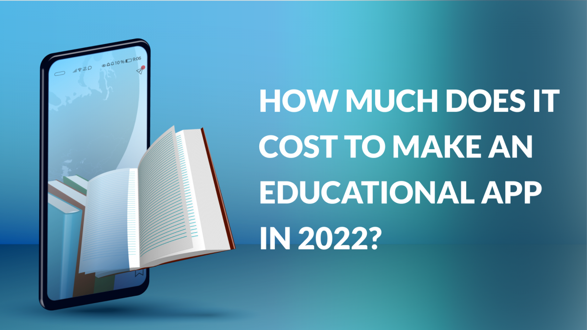 How much does it cost to make an educational app in 2022