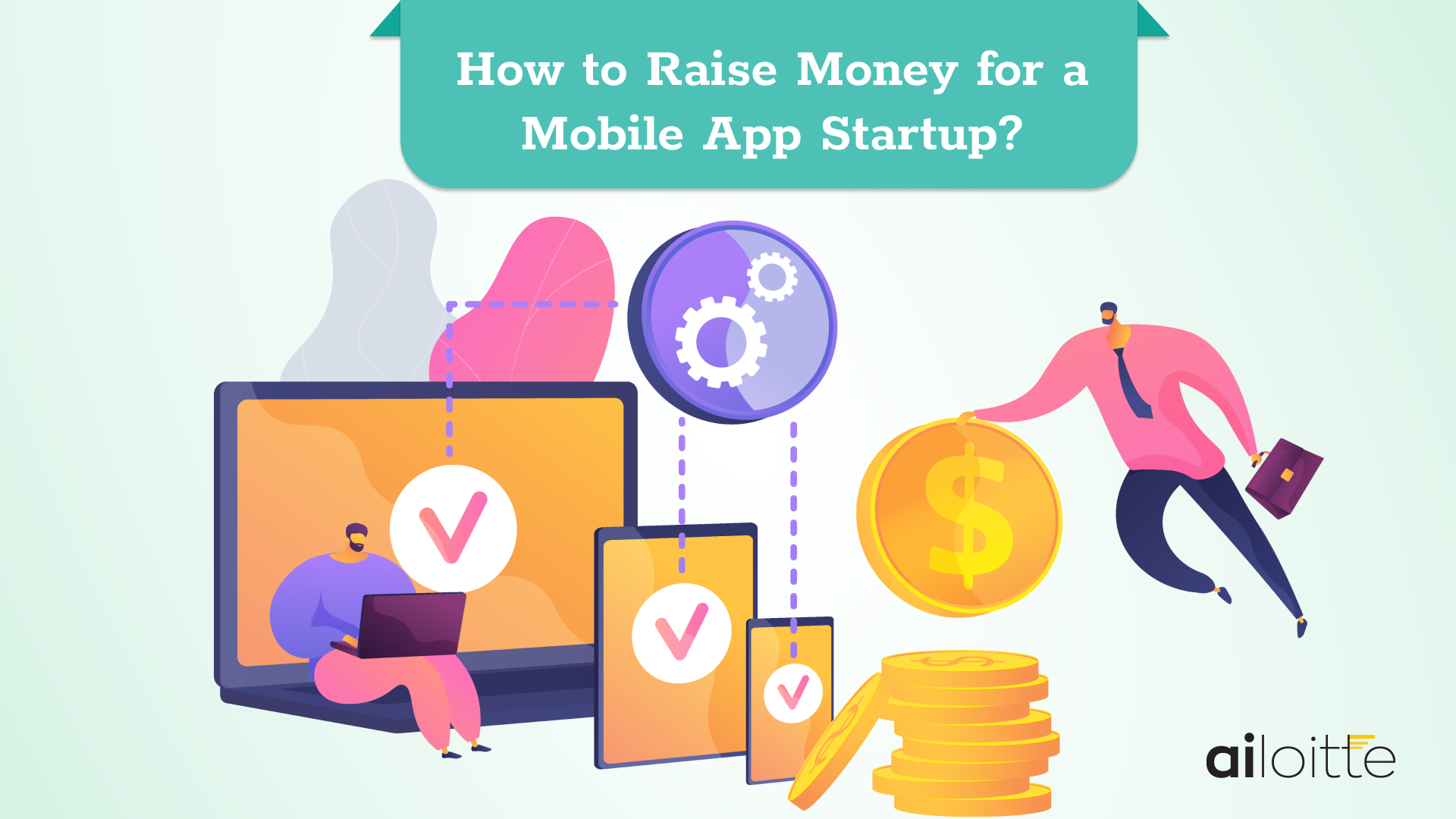 How to raise money for your mobile app startup?
