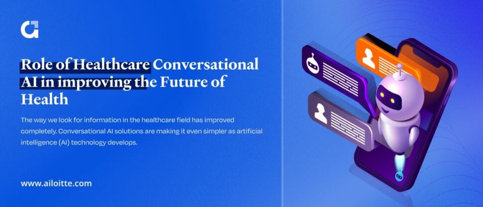 Role of Healthcare Conversational AI in improving the Future of Health