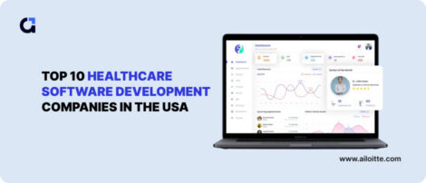 Top 10 Healthcare Software Development Companies In The USA