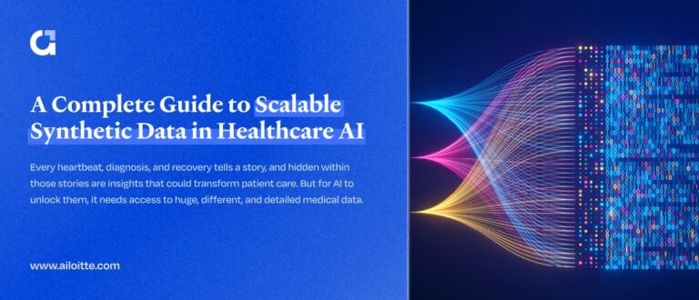 A Complete Guide to Scalable Synthetic Data in Healthcare AI